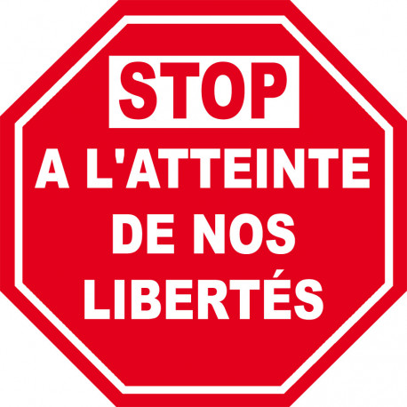 STOP A L'ATTEINTE DE NOS LIBERTÉS - 20cm - Sticker/autocollant