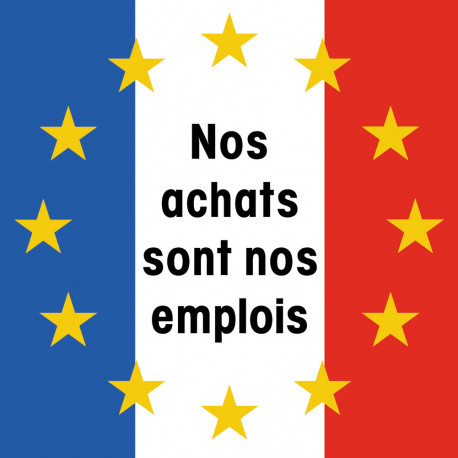 Nos achats sont nos emplois - 15cm - Sticker/autocollant