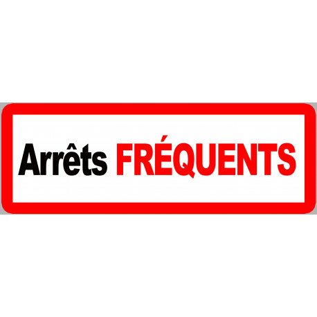 Arrêts fréquents - 29x10cm - Sticker/autocollant