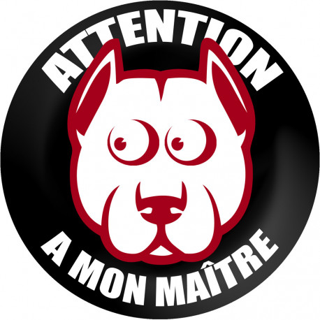 ATTENTION A MON MAITRE - 9cm - Sticker/autocollant