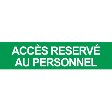 ACCES RESERVE AU PERSONNEL VERT - 15x3.5cm - Sticker/autocollant