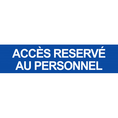 ACCES RESERVE AU PERSONNEL BLEU - 15x3.5cm - Sticker/autocollant