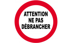 Ne pas débrancher - 10cm - Sticker/autocollant