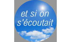 et si on s'écoutait - 20x20cm - Sticker/autocollant