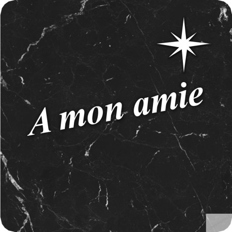 à mon amie marbre noir (10x10cm) - Sticker/autocollant