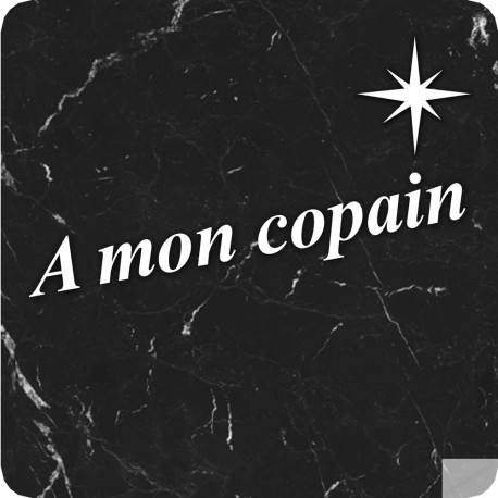 à mon copain marbre noir (15x15cm) - Sticker/autocollant