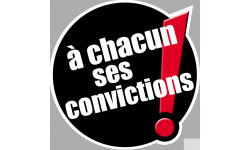 à chacun ses convictions (10x10cm) - Sticker/autocollant