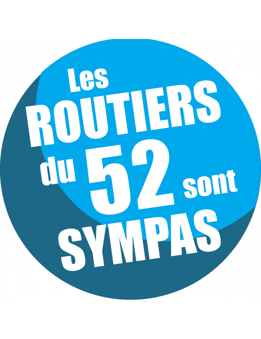 les routiers 52 de la Haute-Marne sont sympas (20x20cm) Sticker/autocollant