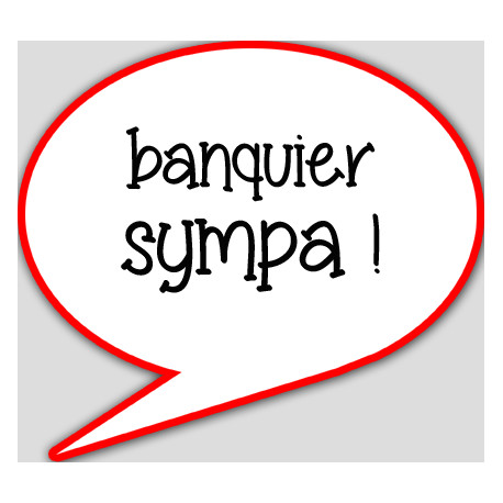 banquier sympa - 10x9cm - sticker/autocollant