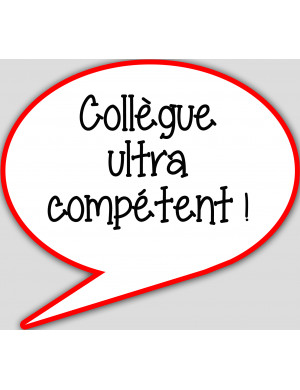 Collègue ultra compétent - 10x9cm - sticker/autocollant