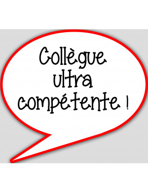 Collègue ultra compétent - 15x13.5cm - sticker/autocollant