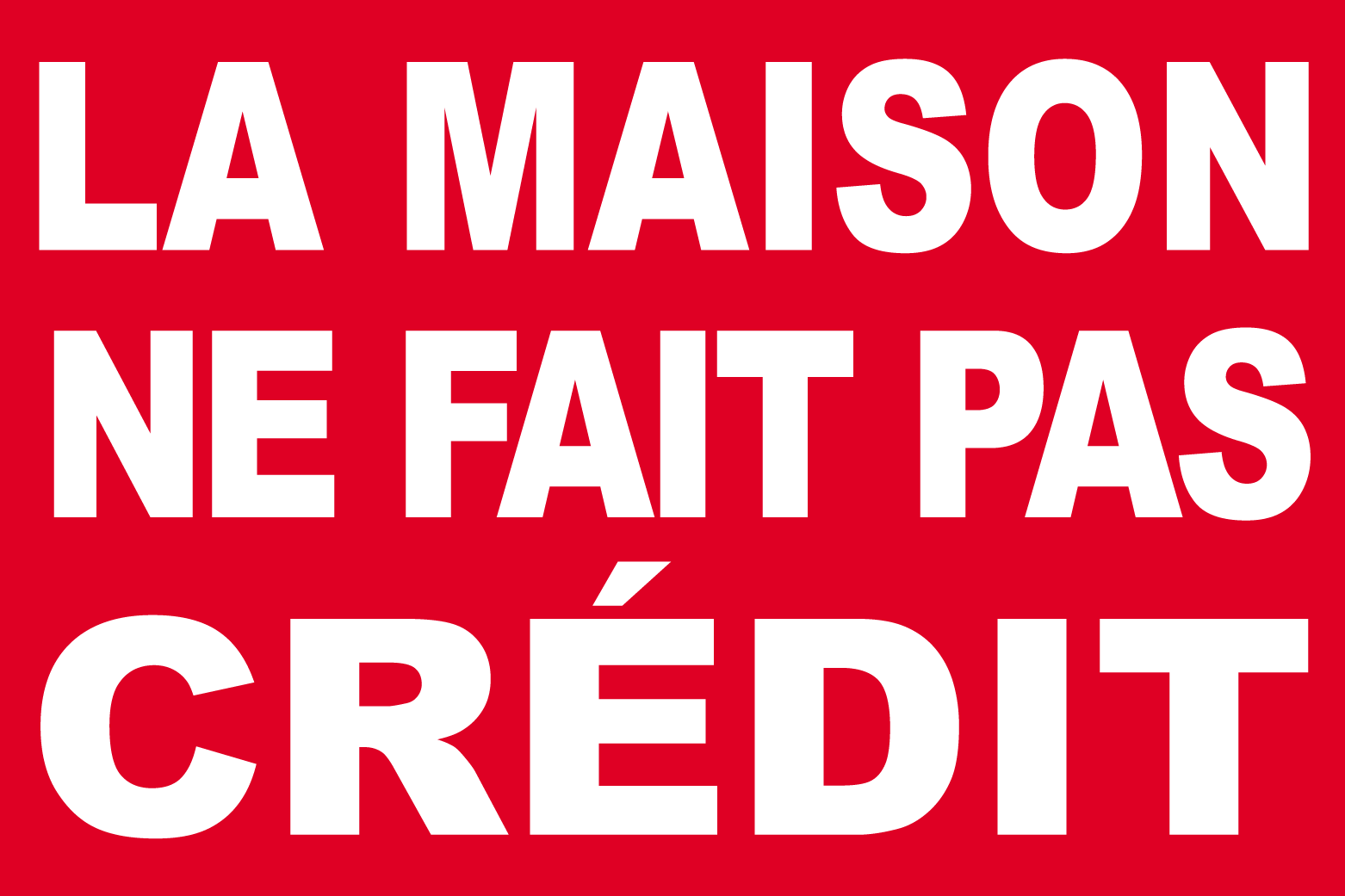 La maison ne fait pas crédit - 20x13cm - Sticker/autocollant