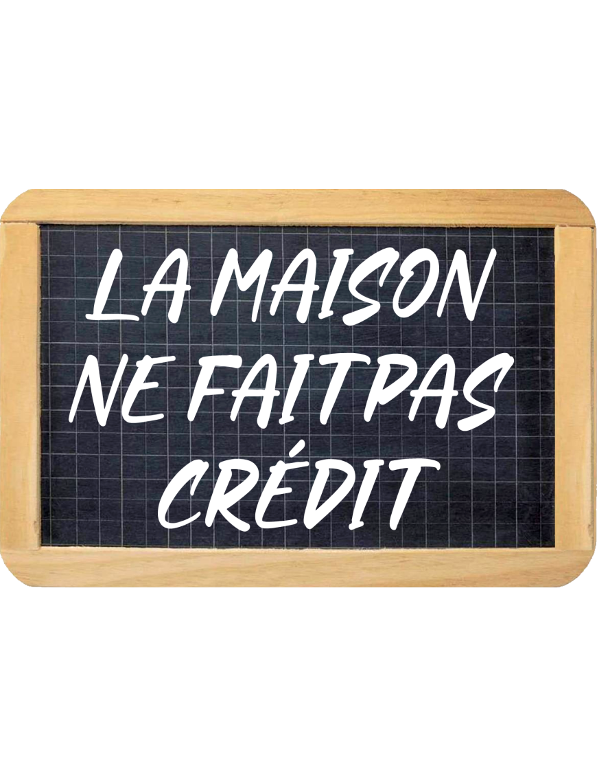 La maison ne fait pas crédit  - 15x10cm - Sticker/autocollant