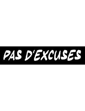 Pas d'excuses - 29x6cm - Sticker/autocollant