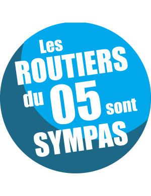 les routiers 05 des Hautes Alpes sont sympas - 20cm - sticker/autocollant