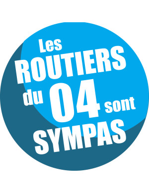 les routiers 04 des Alpes de Haute Provence sont sympas - 15cm - sticker/autocollant