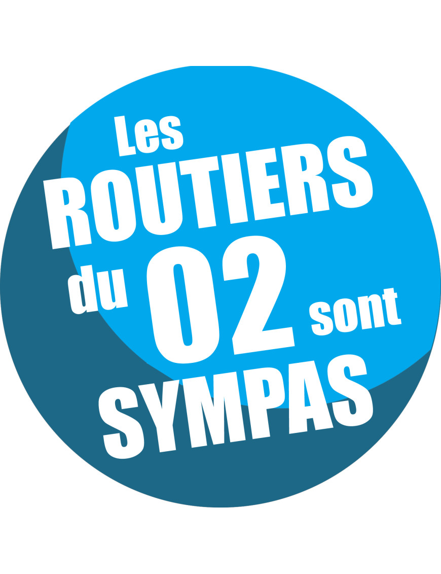 les routiers 02 de l'Aisne sont sympas - 20cm - sticker/autocollant