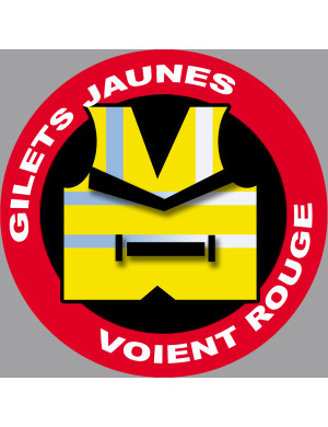 Gilets jaunes voient rouge (20x20cm) - Sticker/autocollant