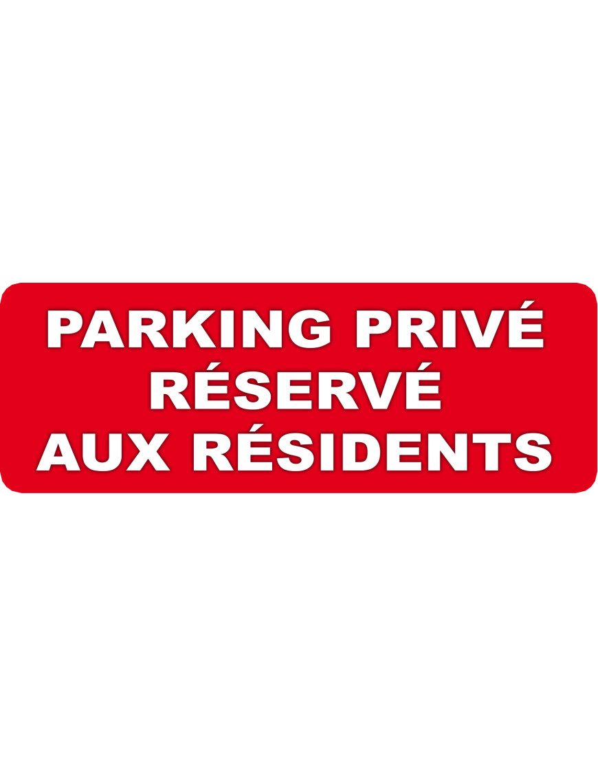 Parking Privé Réservé aux Résidents (29,7x10cm) - Sticker/autocoll