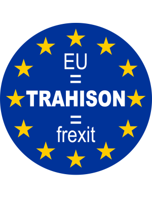 UE - TRAHISON - FREXIT (10x10cm) - Sticker/autocollant