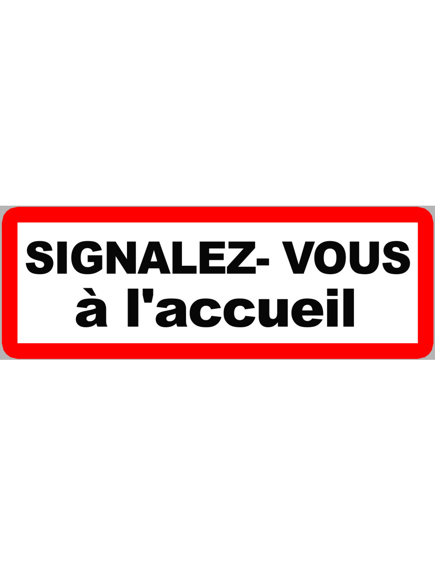 Signalez vous à l'accueil - 30x10.5cm - Sticker/autocollant